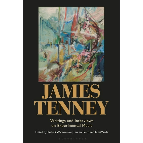 James Tenney: Writings and Interviews on Experimental Music, (Hardcover)