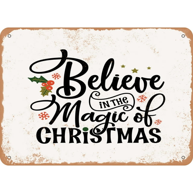 9 x 12 METAL SIGN - Believe In the Magic of Christmas - Vintage Rusty Look