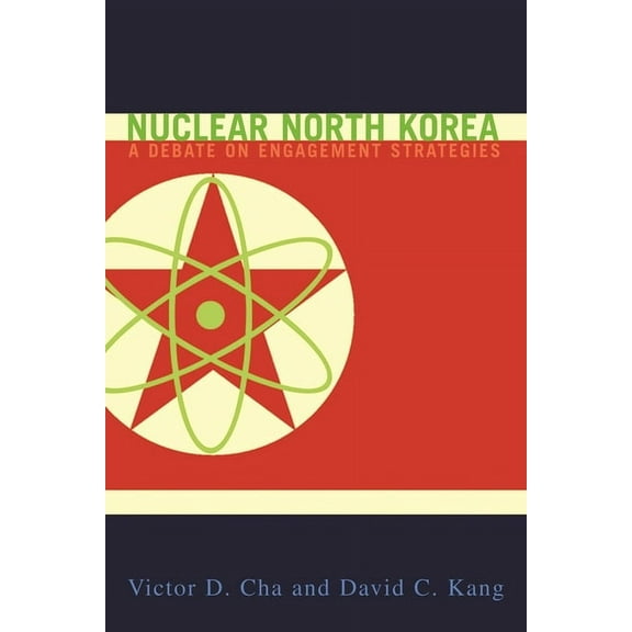 Nuclear North Korea: A Debate on Engagement Strategies, (Hardcover)