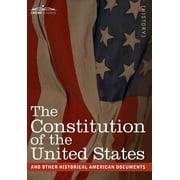 The Constitution of the United States and Other Historical American Documents (Hardcover)