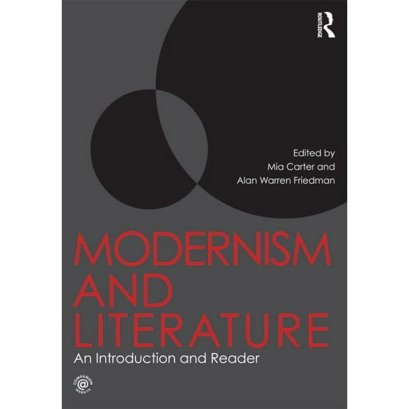 Modernism and Literature: An Introduction and Reader, (Paperback)