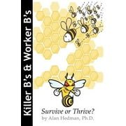 Killer B's and Worker B's: Survive or Thrive? (Paperback)