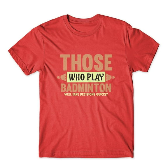 Mighty Circus Those Who Play Badminton T-Shirt 100% Cotton Premium Tee - Red, Tripple Extra Large