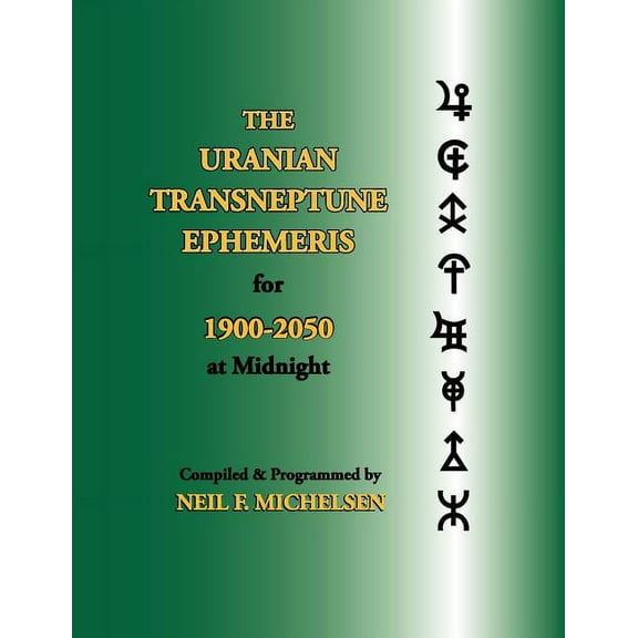 The Uranian Transneptune Ephemeris for 1900-2050 at Midnight, (Paperback)
