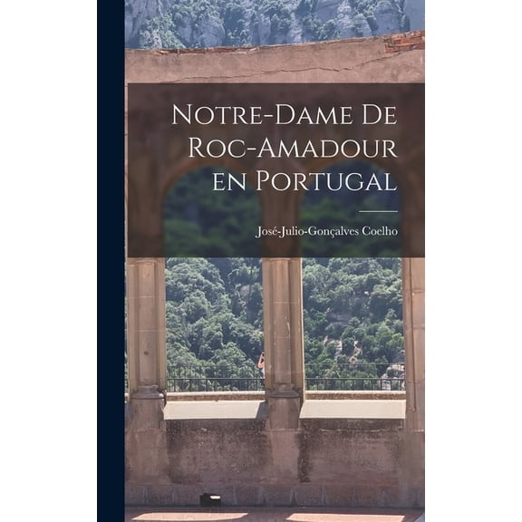 Notre-Dame de Roc-Amadour en Portugal (Hardcover)