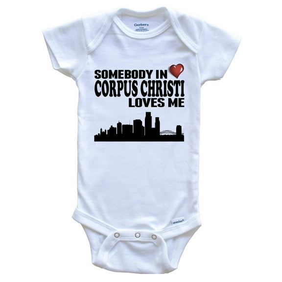 Somebody In Corpus Christi Loves Me Baby Bodysuit