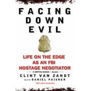 Pre-Owned Facing down Evil : Life on the Edge as an FBI Hostage Negotiator 9780425211632