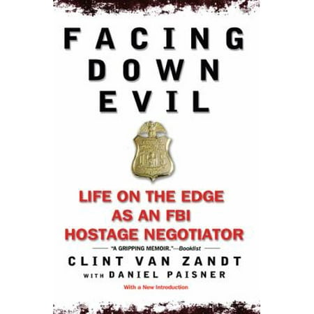 Pre-Owned Facing down Evil : Life on the Edge as an FBI Hostage Negotiator 9780425211632