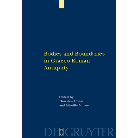 Bodies and Boundaries in Graeco-Roman Antiquity, (Hardcover)