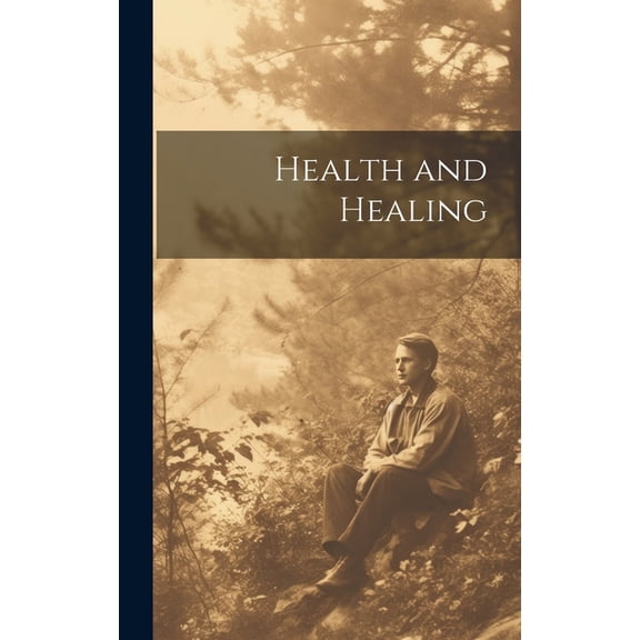 Health and Healing (Hardcover)
