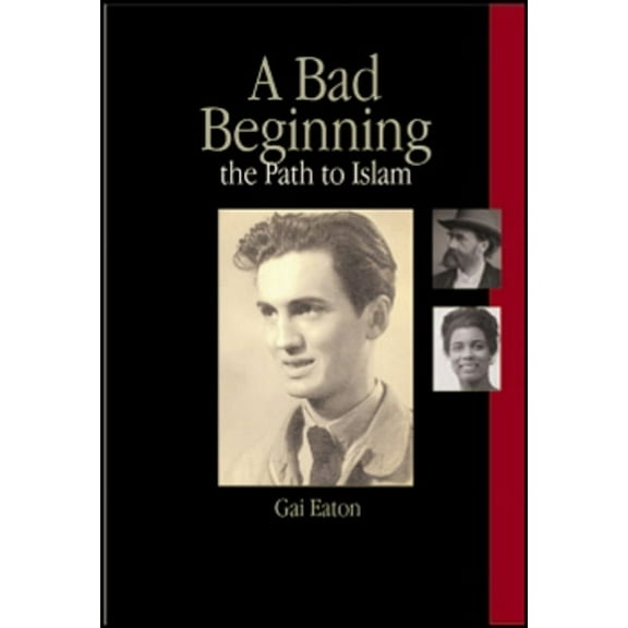 A Bad Beginning : The Path to Islam (Edition 1) (Hardcover)
