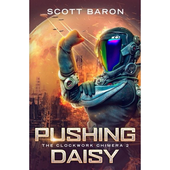 Pre-Owned Pushing Daisy: The Clockwork Chimera Book 2 (Paperback) 1945996196 9781945996191