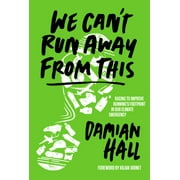 We Can't Run Away from This: Racing to Improve Running's Footprint in Our Climate Emergency -- Damian Hall