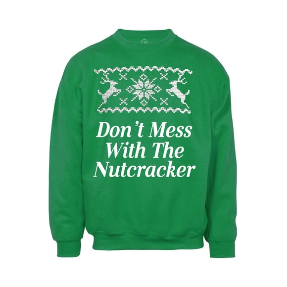 Chandail de Noël Laid "Don't Mess with the Nutcracker" - Vert - Moyen