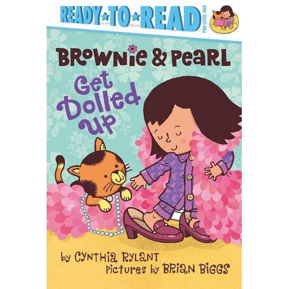 Brownie & Pearl Brownie & Pearl Get Dolled Up: Ready-To-Read Pre-Level 1, (Hardcover)
