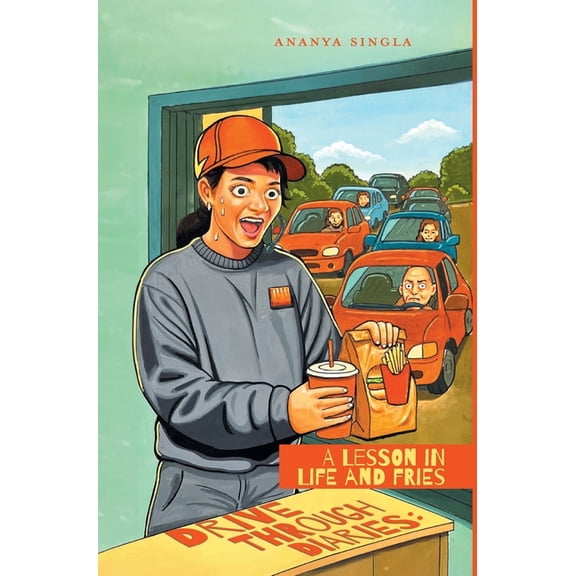 Drive Through Diaries: A Lesson in Life and Fries, (Hardcover)