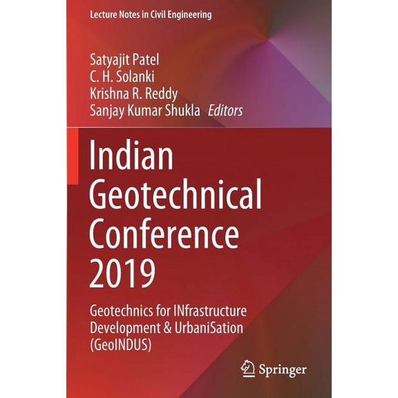 Lecture Notes in Civil Engineering Indian Geotechnical Conference 2019: Geotechnics for Infrastructure Development & Urbanisation (Geoindus), Book 140, (Paperback)