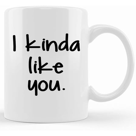 Personalized I Kinda Like You, Boyfriend Gift, Girlfriend Gift, Coffee Mug, Funny Mug, Husband Gift, , Gift For Husband, I Like You Mug, Ceramic Novelty Coffee Mug, Tea Cup, Gift Pres