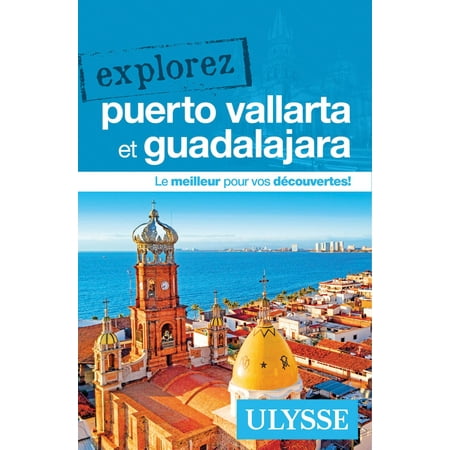 Explorez Puerto Vallarta et Guadalajara - eBook