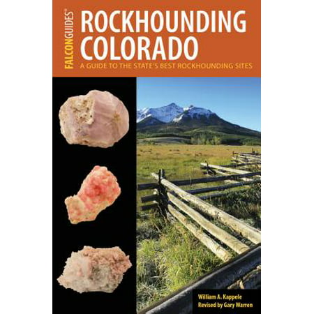 Rockhounding Colorado : A Guide to the State's Best Rockhounding (Best Caves In Colorado)