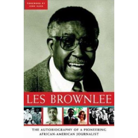 Pre-Owned Les Brownlee: The Autobiography of a Pioneering African-American Journalist (Hardcover) 1933338105 9781933338101