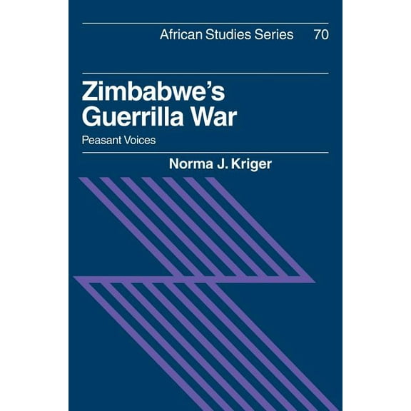 African Studies Zimbabwe's Guerrilla War: Peasant Voices, Book 70, (Paperback)