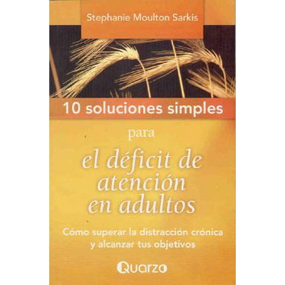 Pre-Owned 10 Soluciones Simples Para El Deficit de Atencion En Adultos: Como Superar La Distraccion Cronica y Alcanzar Tus Objetivos (Spanish Edition) (Paperback) 9707322853 9789707322851