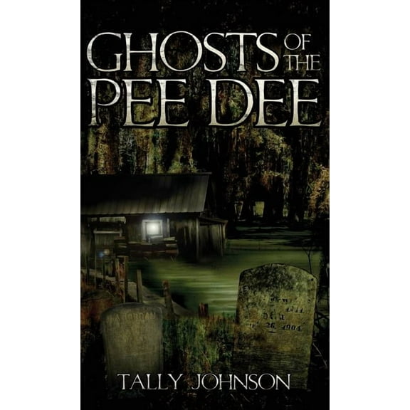 Ghosts of the Pee Dee, (Hardcover)