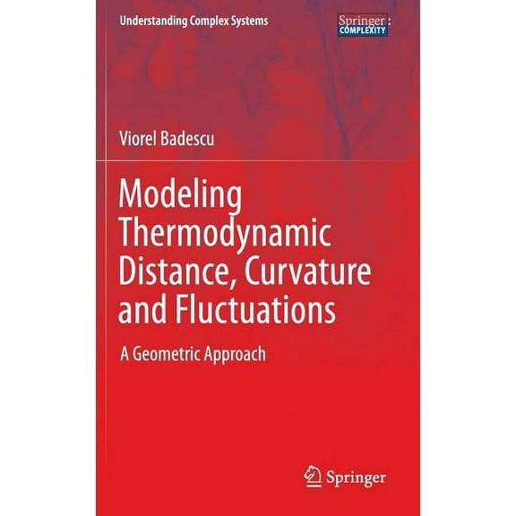 Understanding Complex Systems Modeling Thermodynamic Distance, Curvature and Fluctuations: A Geometric Approach, (Hardcover)