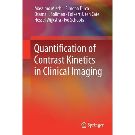 Quantification of Contrast Kinetics in Clinical Imaging, (Paperback)