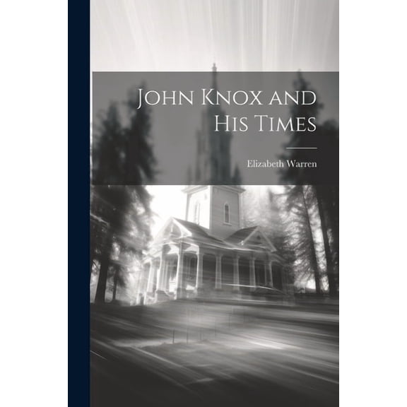 John Knox and His Times (Paperback)