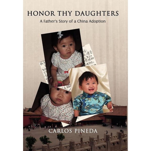 Honor Thy Daughters : A Father's Story of a China Adoption