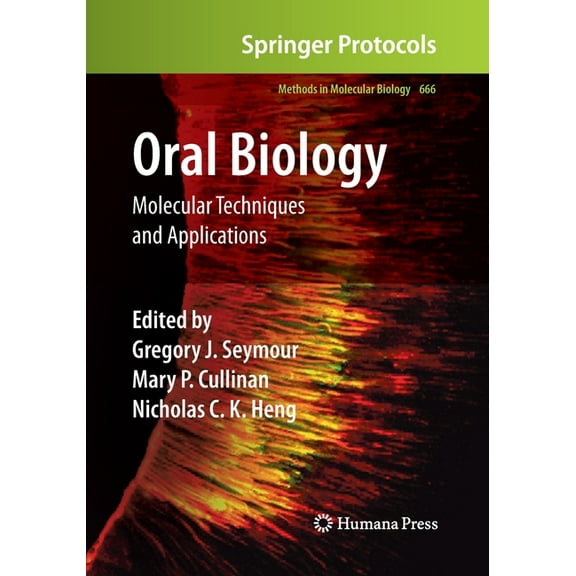 Methods in Molecular Biology Oral Biology: Molecular Techniques and Applications, Book 666, (Paperback)