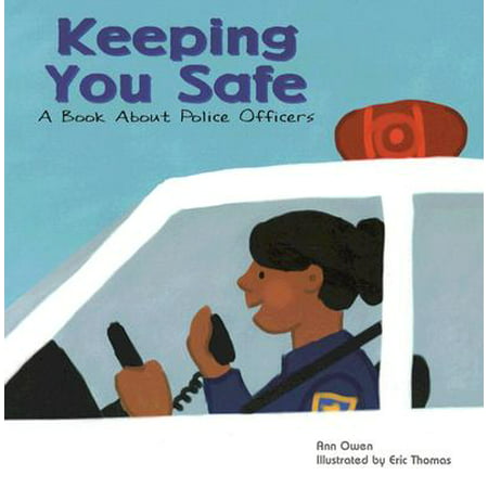 Keeping You Safe : A Book about Police Officers (Best Boots For Police Officers)