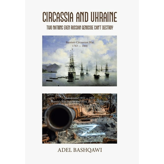 Circassia and Ukraine: Two Nations Even Russian Genocide Can't Destroy, (Hardcover)