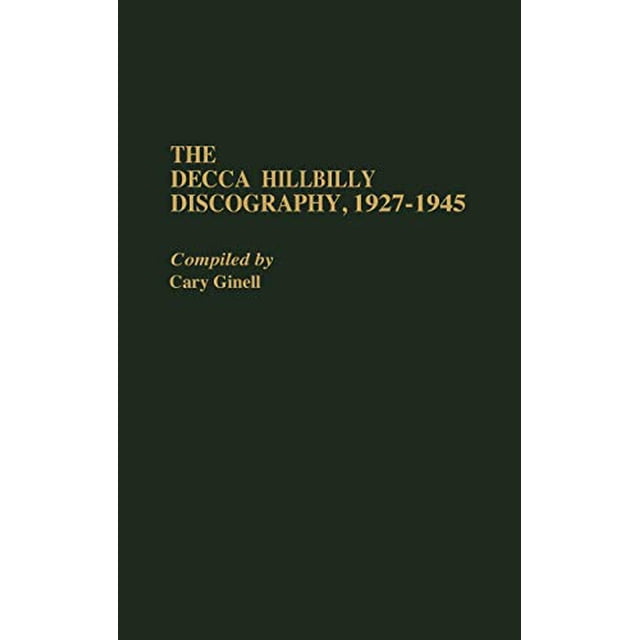 La Discographie de Decca Hillbilly, 1927-1945 (Discographies : Association pour Collections de Sons Enregistrés, Référence Discographique)