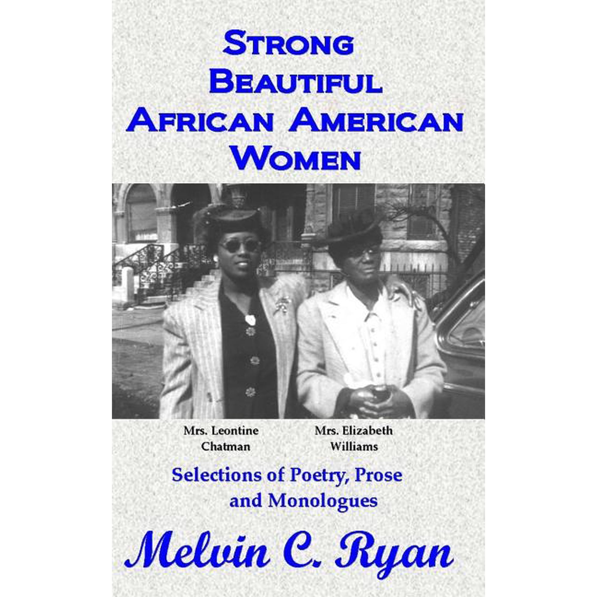 Strong Beautiful African American Women: Selections of Poetry Prose and Monologues (Paperback)
