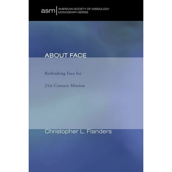 American Society of Missiology Monograph: About Face (Hardcover)