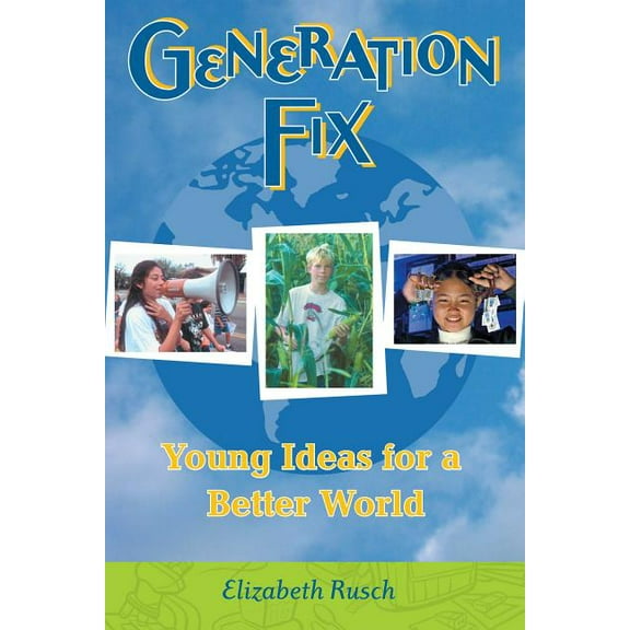 Generation Fix : Young Ideas for a Better World (Paperback)