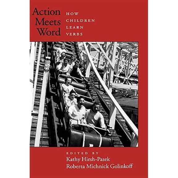 Pre-Owned Action Meets Word: How Children Learn Verbs, (Hardcover)