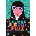thumbnail image 1 of Libro Finjamos Que Soy Feliz Tapa Blanda, Autor Monica Lavin, Editorial Planetalector Mexico, 1 of 2