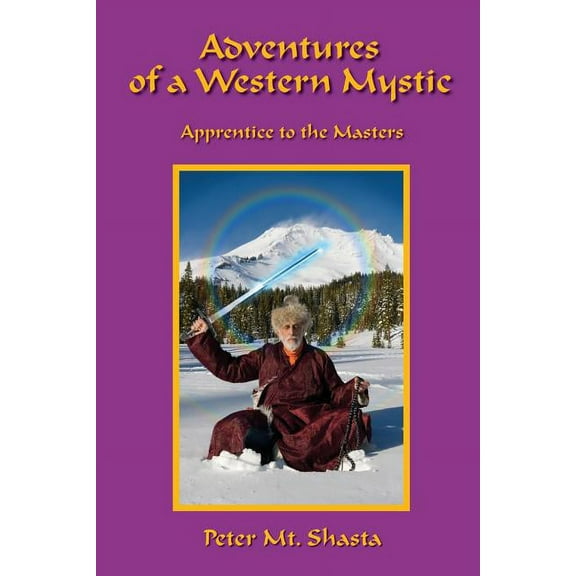 Adventures of a Western Mystic Adventures of a Western Mystic: Apprentice to the Masters, Book 2, (Paperback)