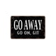 thumbnail image 1 of Letrero de metal moderno con texto "Go Away Go On Git", divertido y bienvenido, sin pasar, para decoración de pared de granja, tamaño 8 x 12 pulgadas, 1 of 4