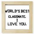 thumbnail image 1 of World best Classmate I Love You Square Picture Frame Wall Tabletop Display, 1 of 3