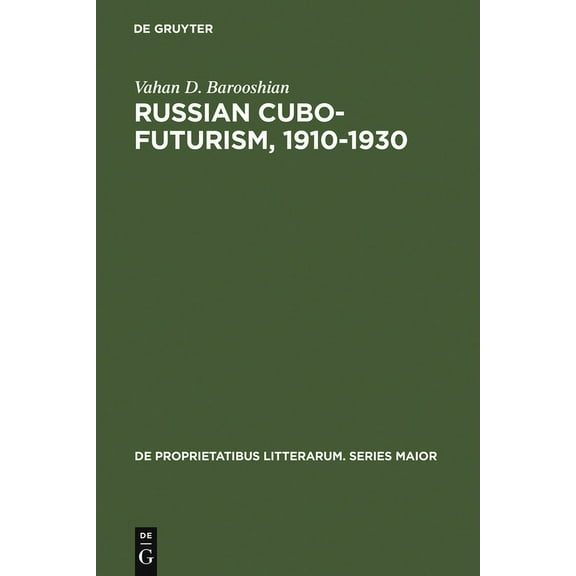 de Proprietatibus Litterarum. Series Mai Russian Cubo-Futurism, 1910-1930: A Study in Avant-Gardism, Book 24, (Hardcover)
