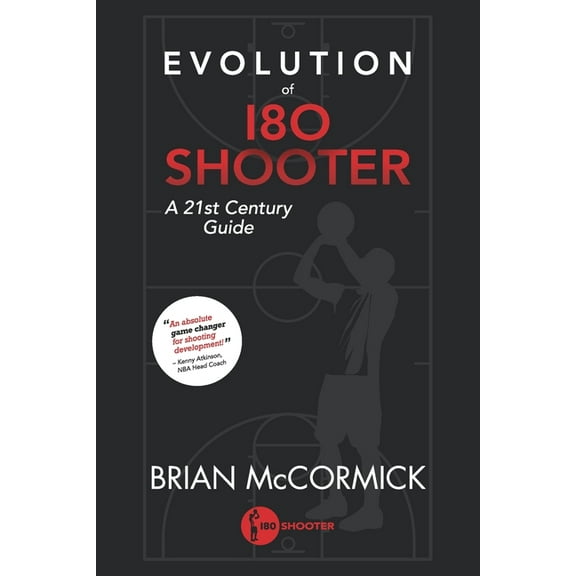 Evolution of 180 Shooter: A 21st Century Guide (Paperback) by Brian McCormick