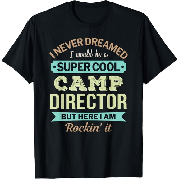 Camp Director Gift Funny Appreciation T-Shirt