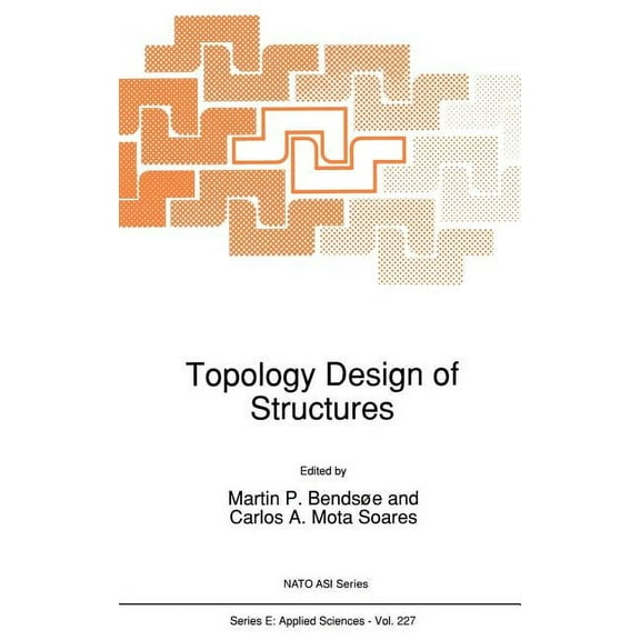 NATO Science Series E: Topology Design of Structures, Book 227, (Hardcover)