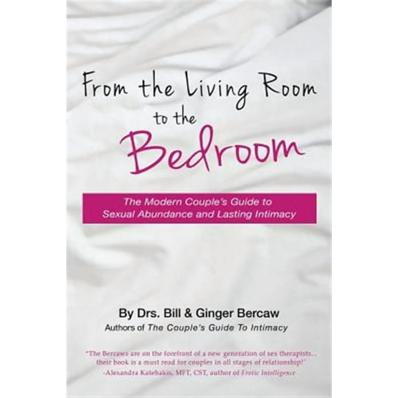 From the Living Room to the Bedroom: The Modern Couple's Guide to Sexual Abundance and Lasting Intimacy (Paperback)