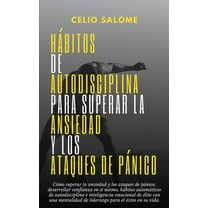 Supere la ProcrastinaciÃ³n, la Ansiedad y HÃ¡bitos de autodisciplina para superar la ansiedad y los ataques de pÃ¡nico: CÃ³mo superar la ansiedad y los ataques de pÃ¡, (Hardcover)